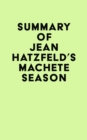Image for Summary of Jean Hatzfeld&#39;s Machete Season