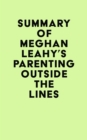 Image for Summary of Meghan Leahy&#39;s Parenting Outside the Lines