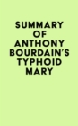Image for Summary of Anthony Bourdain&#39;s Typhoid Mary
