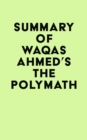Image for Summary of Waqas Ahmed&#39;s The Polymath