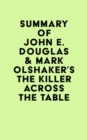 Image for Summary of John E. Douglas &amp; Mark Olshaker&#39;s The Killer Across the Table