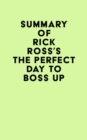 Image for Summary of Rick Ross&#39;s The Perfect Day to Boss Up