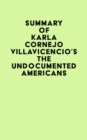 Image for Summary of Karla Cornejo Villavicencio&#39;s The Undocumented Americans