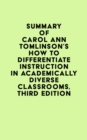 Image for Summary of Carol Ann Tomlinson&#39;s How to Differentiate Instruction in Academically Diverse Classrooms, Third Edition