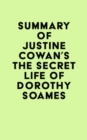 Image for Summary of Justine Cowan&#39;s The Secret Life of Dorothy Soames