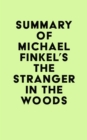 Image for Summary of Michael Finkel&#39;s The Stranger in the Woods