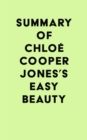 Image for Summary of Chloe Cooper Jones&#39;s Easy Beauty