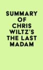 Image for Summary of Chris Wiltz&#39;s The Last Madam