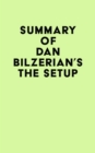 Image for Summary of Dan Bilzerian&#39;s The Setup