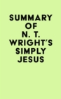 Image for Summary of N. T. Wright&#39;s Simply Jesus