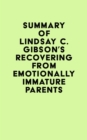 Image for Summary of Lindsay C. Gibson&#39;s Recovering from Emotionally Immature Parents