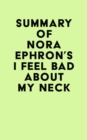 Image for Summary of Nora Ephron&#39;s I Feel Bad About My Neck