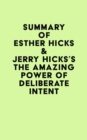 Image for Summary of Esther Hicks &amp; Jerry Hicks&#39;s The Amazing Power of Deliberate Intent
