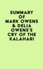 Image for Summary of Mark Owens &amp; Delia Owens&#39;s Cry Of The Kalahari