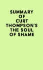 Image for Summary of Curt Thompson&#39;s The Soul of Shame