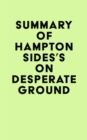 Image for Summary of Hampton Sides&#39;s On Desperate Ground