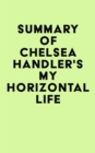 Image for Summary of Chelsea Handler&#39;s My Horizontal Life