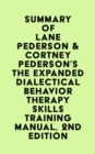 Image for Summary of Lane Pederson &amp; Cortney Pederson&#39;s The Expanded Dialectical Behavior Therapy Skills Training Manual, 2nd Edition