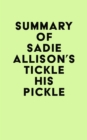 Image for Summary of Sadie Allison&#39;s Tickle His Pickle