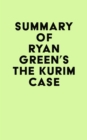 Image for Summary of Ryan Green&#39;s The Kurim Case