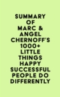 Image for Summary of Marc &amp; Angel Chernoff&#39;s 1000+ Little Things Happy Successful People Do Differently