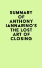 Image for Summary of Anthony Iannarino&#39;s The Lost Art of Closing