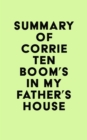 Image for Summary of Corrie Ten Boom&#39;s In My Father&#39;s House