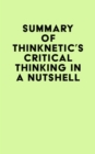Image for Summary of Thinknetic&#39;s Critical Thinking In A Nutshell