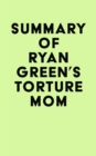 Image for Summary of Ryan Green&#39;s Torture Mom