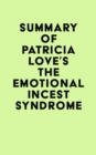 Image for Summary of Patricia Love&#39;s The Emotional Incest Syndrome