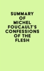 Image for Summary of Michel Foucault&#39;s Confessions of the Flesh