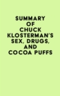 Image for Summary of Chuck Klosterman&#39;s Sex, Drugs, and Cocoa Puffs