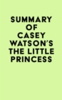 Image for Summary of Casey Watson&#39;s The Little Princess