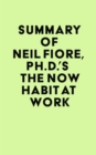 Image for Summary of Neil Fiore, Ph.D.&#39;s The Now Habit at Work