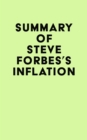 Image for Summary of Steve Forbes&#39;s Inflation