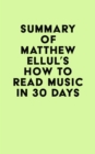Image for Summary of Matthew Ellul&#39;s How to Read Music in 30 Days