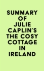 Image for Summary of Julie Caplin&#39;s The Cosy Cottage in Ireland