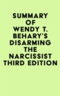 Image for Summary of Wendy T. Behary&#39;s Disarming the Narcissist Third Edition