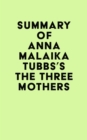 Image for Summary of Anna Malaika Tubbs&#39;s The Three Mothers