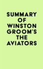 Image for Summary of Winston Groom&#39;s The Aviators