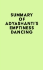 Image for Summary of Adyashanti&#39;s Emptiness Dancing