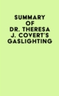 Image for Summary of Dr. Theresa J. Covert&#39;s Gaslighting