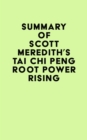 Image for Summary of Scott Meredith&#39;s Tai Chi PENG Root Power Rising