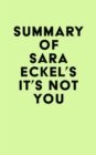 Image for Summary of Sara Eckel&#39;s It&#39;s Not You