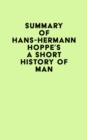 Image for Summary of Hans-Hermann Hoppe&#39;s A Short History of Man