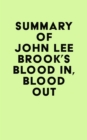Image for Summary of John Lee Brook&#39;s Blood In, Blood Out