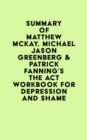 Image for Summary of Matthew McKay, Michael Jason Greenberg &amp; Patrick Fanning&#39;s The ACT Workbook for Depression and Shame