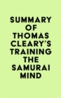 Image for Summary of Thomas Cleary&#39;s Training the Samurai Mind
