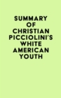 Image for Summary of Christian Picciolini&#39;s White American Youth