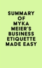 Image for Summary of Myka Meier&#39;s Business Etiquette Made Easy